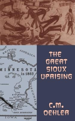Grt Sioux Uprising PB by Oehler, C. M.