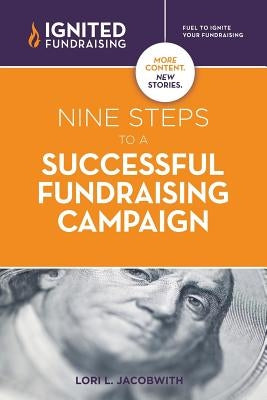 Nine Steps to a Successful Fundraising Campaign by Jacobwith, Lori L.