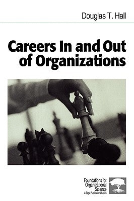 Careers in and Out of Organizations by Hall, Douglas T.