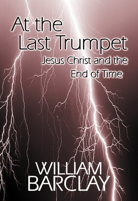 At the Last Trumpet by Barclay, William