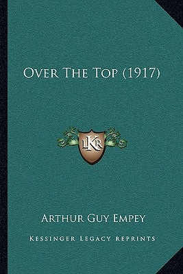 Over the Top (1917) by Empey, Arthur Guy