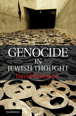 Genocide in Jewish Thought by Patterson, David