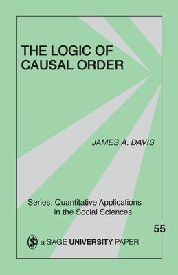 The Logic of Causal Order by Davis, James a.