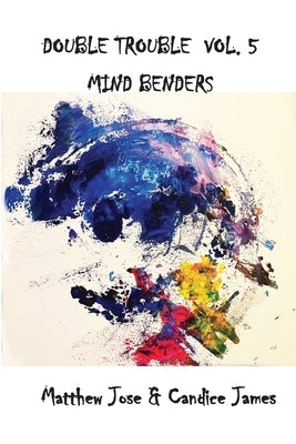 Double Trouble Vol V - Mind Benders by Jose, Matthew