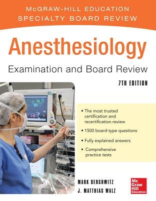 Anesthesiology Examination and Board Review 7/E by Dershwitz, Mark