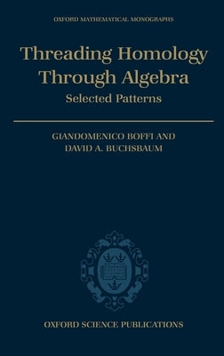 Threading Homology Through Algebra: Selected Patterns by Boffi, Giandomenico