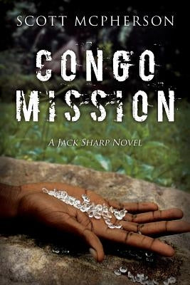 Congo Mission: A Jack Sharp Novel by McPherson, Scott a.