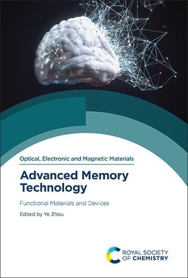 Advanced Memory Technology: Functional Materials and Devices by Zhou, Ye