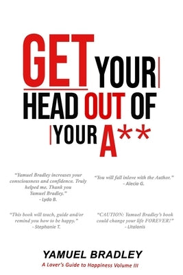 Get Your Head Out of Your Ass by Bradley, Yamuel