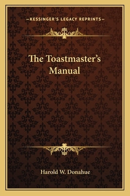 The Toastmaster's Manual by Donahue, Harold W.