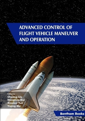Advanced Control of Flight Vehicle Maneuver and Operation by Dai, Honghua