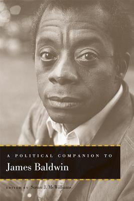 A Political Companion to James Baldwin by McWilliams, Susan J.