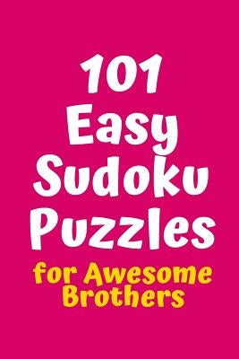 101 Easy Sudoku Puzzles for Awesome Brothers by Agency, Central Puzzle