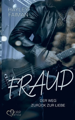 Fraud: Der Weg zurück zur Liebe by Faiman, Hayley