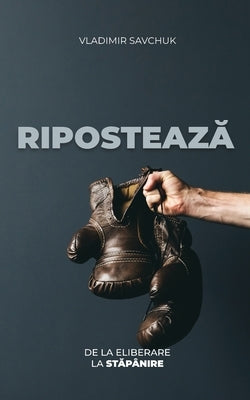 Riposteaza (Romanian edition) by Savchuk, Vladimir