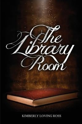 The Library Room by Loving Ross, Kimberly