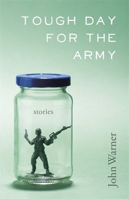 Tough Day for the Army: Stories by Warner, John