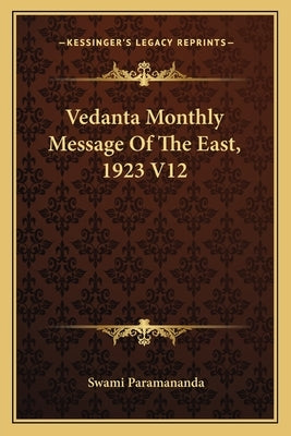 Vedanta Monthly Message of the East, 1923 V12 by Paramananda, Swami