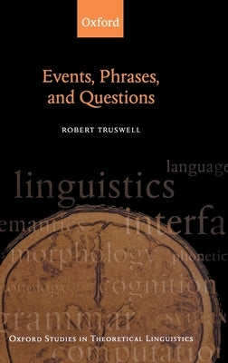 Events, Phrases, and Questions by Truswell, Robert