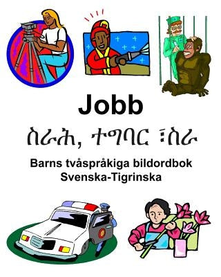 Svenska-Tigrinska Jobb/ስራሕ, ተግባር ፣ስራ Barns tvåspråkiga bildordbok by Carlson, Richard