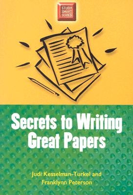 Secrets to Writing Great Papers by Kesselman-Turkel, Judi