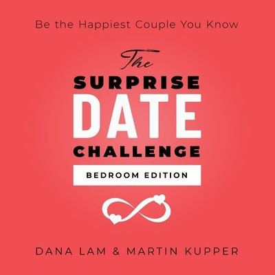 The Surprise Date Challenge: Bedroom Edition by Lam, Dana