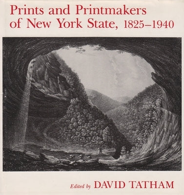 Prints and Printmakers of New York State, 1825-1940 by Tatham, David