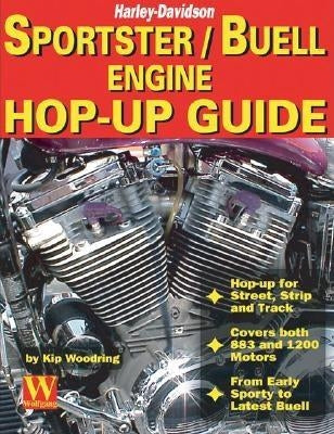 Sportster/Buell Engine Hop-Up Guide: Harley-Davidson by Woodring, Kip