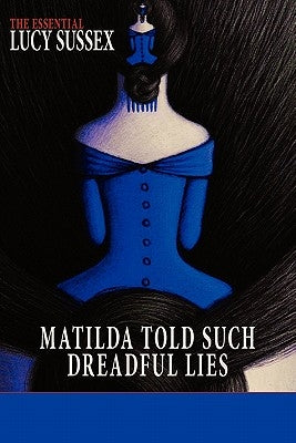 Matilda Told Such Dreadful Lies by Sussex, Lucy