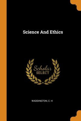 Science And Ethics by Waddington, C. H.