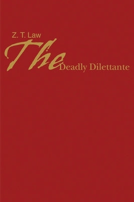 The Deadly Dilettante by Law, Z. T.