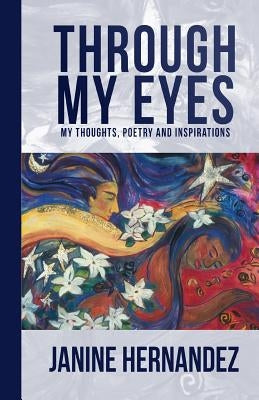 Through My Eyes by Hernandez, Janine