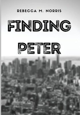 Finding Peter by Norris, Rebecca M.