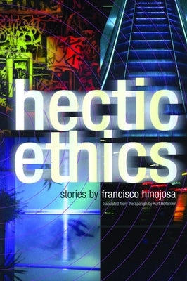 Hectic Ethics by Hinojosa, Francisco