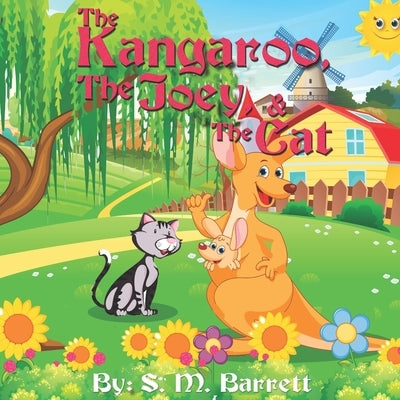 The Kangaroo, The Joey, and The Cat by Barrett, S. M.