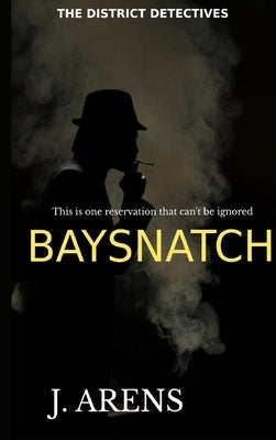 The District Detectives: Baysnatch by Arens, J.