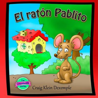 El ratón Pablito by Dexemple, Craig Klein