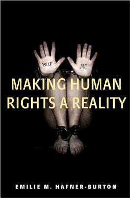 Making Human Rights a Reality by Hafner-Burton, Emilie M.