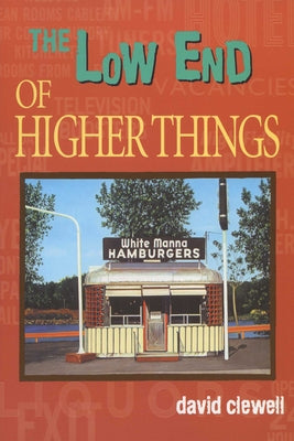 Low End of Higher Things by Clewell, David