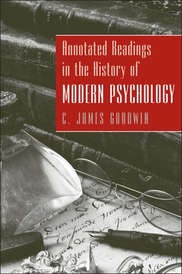 Annotated Readings in the History of Modern Psychology by Goodwin, C. James