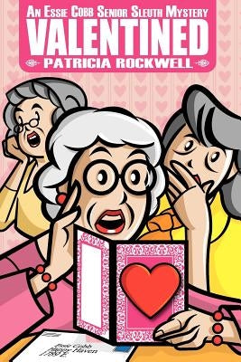 Valentined: An Essie Cobb Senior Sleuth Mystery by Rockwell, Patricia
