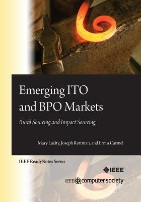 Emerging ITO and BPO Markets: Rural Sourcing and Impact Sourcing by Rottman, Joseph W.