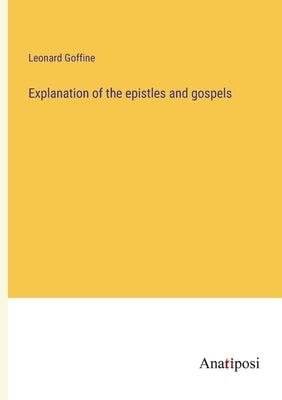 Explanation of the epistles and gospels by Goffine, Leonard