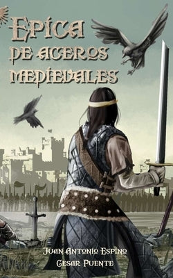 Épica de Aceros Medievales by Puente, Cesar