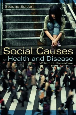 Social Causes of Health and Disease by Cockerham, William C.