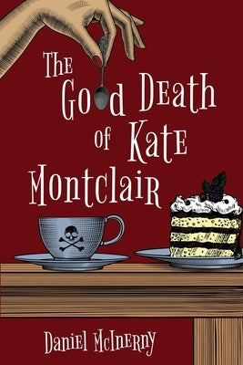The Good Death of Kate Montclair by McInerny, Daniel