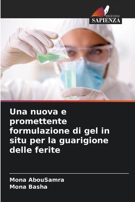Una nuova e promettente formulazione di gel in situ per la guarigione delle ferite by Abousamra, Mona