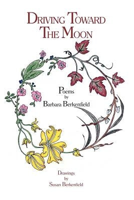 Driving Toward the Moon by Berkenfield, Barbara