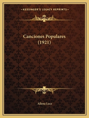 Canciones Populares (1921) by Luce, Allena