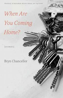 When Are You Coming Home?: Stories by Chancellor, Bryn